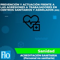 PREVENCIÓN Y ACTUACIÓN FRENTE A LAS AGRESIONES A TRABAJADORES EN CENTROS SANITARIOS Y ASIMILADOS (RIS) Flo Formación