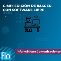 GIMP, EDICIÓN DE IMAGEN CON SOFTWARE LIBRE Flo Formación