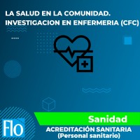 LA SALUD EN LA COMUNIDAD. INVESTIGACION EN ENFERMERIA (CFC) Flo Formación