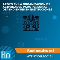 APOYO EN LA ORGANIZACIÓN DE ACTIVIDADES PARA PERSONAS DEPENDIENTES EN INSTITUCIONES Flo Formación