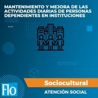 MANTENIMIENTO Y MEJORA DE LAS ACTIVIDADES DIARIAS DE PERSONAS DEPENDIENTES EN INSTITUCIONES Flo Formación