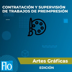 CONTRATACIÓN Y SUPERVISIÓN DE TRABAJOS DE PREIMPRESIÓN Flo Formación