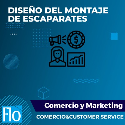 DISEÑO DEL MONTAJE DE ESCAPARATES Flo Formación