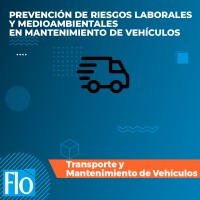 PREVENCIÓN DE RIESGOS LABORALES Y MEDIOAMBIENTALES EN MANTENIMIENTO DE VEHÍCULOS Flo Formación