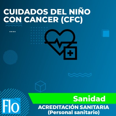 CUIDADOS DEL NIÑO CON CANCER (CFC) Flo Formación