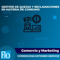 GESTIÓN DE QUEJAS Y RECLAMACIONES EN MATERIA DE CONSUMO Flo Formación