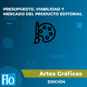 PRESUPUESTO, VIABILIDAD Y MERCADO DEL PRODUCTO EDITORIAL Flo Formación