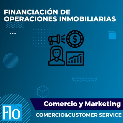 FINANCIACIÓN DE OPERACIONES INMOBILIARIAS Flo Formación
