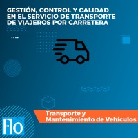 GESTIÓN, CONTROL Y CALIDAD EN EL SERVICIO DE TRANSPORTE DE VIAJEROS POR CARRETERA Flo Formación