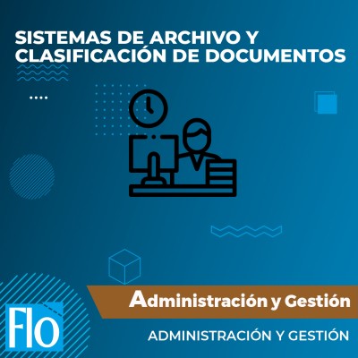 SISTEMAS DE ARCHIVO Y CLASIFICACIÓN DE DOCUMENTOS Flo Formación