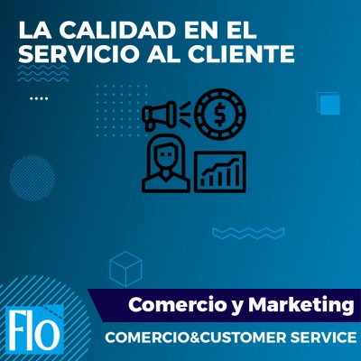 LA CALIDAD EN EL SERVICIO AL CLIENTE Flo Formación