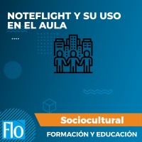 NOTEFLIGHT Y SU USO EN EL AULA Flo Formación