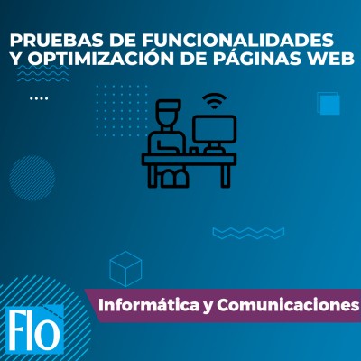 PRUEBAS DE FUNCIONALIDADES Y OPTIMIZACIÓN DE PÁGINAS WEB Flo Formación