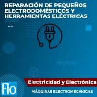 REPARACIÓN DE PEQUEÑOS ELECTRODOMÉSTICOS Y HERRAMIENTAS ELÉCTRICAS Flo Formación