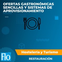 OFERTAS GASTRONÓMICAS SENCILLAS Y SISTEMAS DE APROVISIONAMIENTO Flo Formación