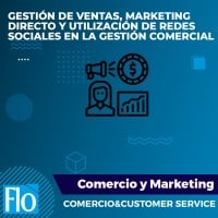 GESTIÓN DE VENTAS, MARKETING DIRECTO Y UTILIZACIÓN DE REDES SOCIALES EN LA GESTIÓN COMERCIAL Flo Formación