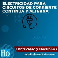 ELECTRICIDAD PARA CIRCUITOS DE CORRIENTE CONTINUA Y ALTERNA Flo Formación