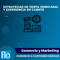 ESTRATEGIAS DE VENTA OMNICANAL Y EXPERIENCIA DE CLIENTE Flo Formación