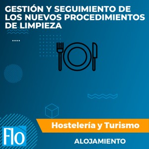 GESTIÓN Y SEGUIMIENTO DE LOS NUEVOS PROCEDIMIENTOS DE LIMPIEZA Flo Formación