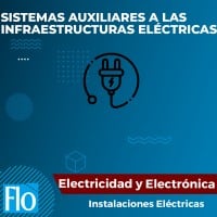 SISTEMAS AUXILIARES A LAS INFRAESTRUCTURAS ELÉCTRICAS Flo Formación