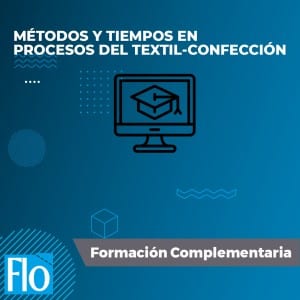 MÉTODOS Y TIEMPOS EN PROCESOS DEL TEXTIL-CONFECCIÓN Flo Formación