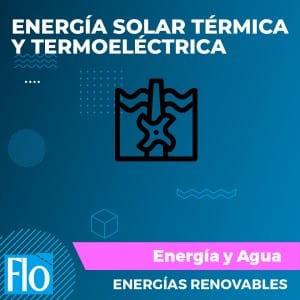 ENERGÍA SOLAR TÉRMICA Y TERMOELÉCTRICA Flo Formación