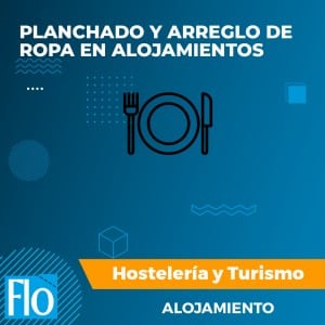 PLANCHADO Y ARREGLO DE ROPA EN ALOJAMIENTOS Flo Formación