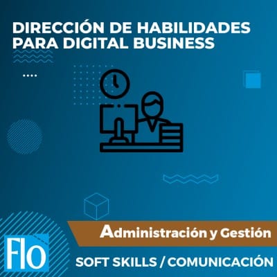 DIRECCIÓN DE HABILIDADES PARA DIGITAL BUSINESS Flo Formación