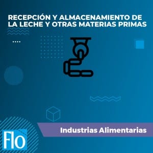 RECEPCIÓN Y ALMACENAMIENTO DE LA LECHE Y OTRAS MATERIAS PRIMAS Flo Formación