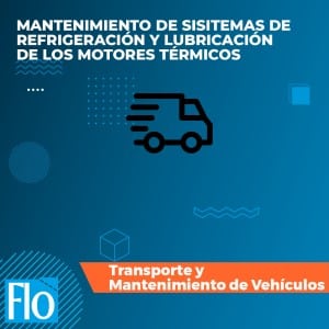 MANTENIMIENTO DE SISITEMAS DE REFRIGERACIÓN Y LUBRICACIÓN DE LOS MOTORES TÉRMICOS Flo Formación