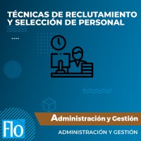 TÉCNICAS DE RECLUTAMIENTO Y SELECCIÓN DE PERSONAL Flo Formación
