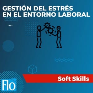 GESTIÓN DEL ESTRÉS EN EL ENTORNO LABORAL Flo Formación