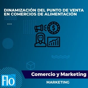 DINAMIZACIÓN DEL PUNTO DE VENTA EN COMERCIOS DE ALIMENTACIÓN Flo Formación