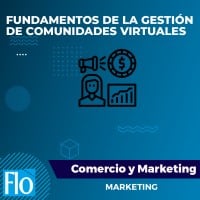 FUNDAMENTOS DE LA GESTIÓN DE COMUNIDADES VIRTUALES Flo Formación